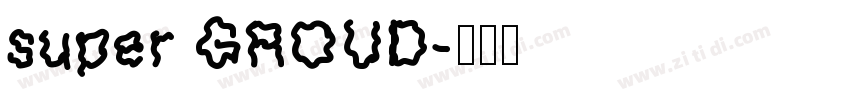 super GROUD字体转换